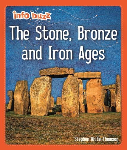 The Stone, Bronze and Iron Ages (Info Buzz: Early Britons) von Franklin Watts
