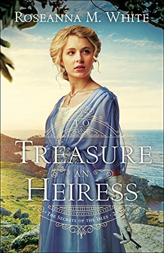 To Treasure an Heiress (Secrets of the Isles, 2, Band 2)