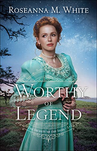 Worthy of Legend (The Secrets of the Isles, 3) von Bethany House Publishers