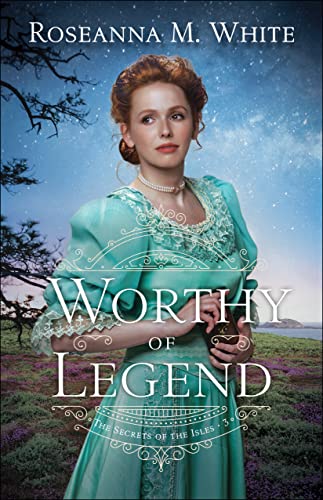 Worthy of Legend (The Secrets of the Isles, 3)
