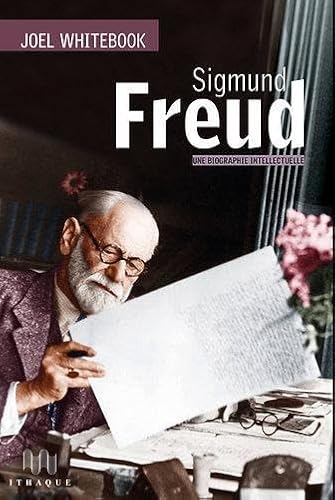 Sigmund Freud. Une biographie intellectuelle: "En fait, le gaillard est un peu plus compliqué que ça ..." von ITHAQUE