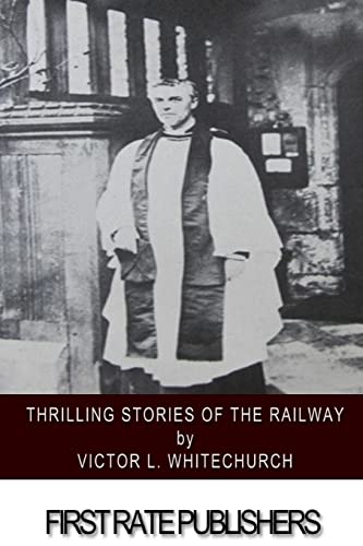 Thrilling Stories of the Railway von CREATESPACE
