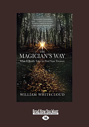 The Magician's Way: What It Really Takes to Find Your Treasure