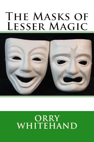 The Masks of Lesser Magic (The Apophis Club Lesser Magic Series, Band 1) von Createspace Independent Publishing Platform