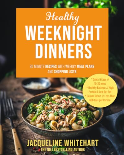 Healthy Weeknight Dinners: 30 Minute Recipes with Weekly Meal Plans and Shopping Lists von Medusa Sky