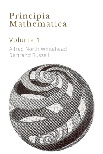 Principia Mathematica Volume 1 Principia Mathematica Volume 1 von Independently published