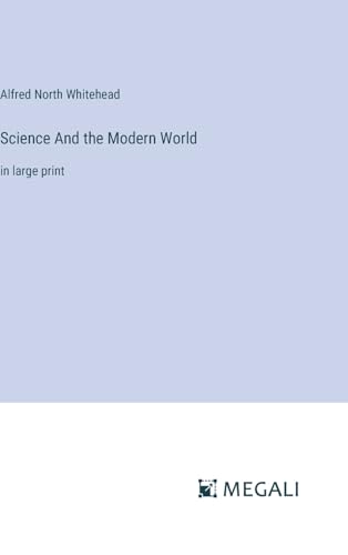 Science And the Modern World: in large print von Megali Verlag