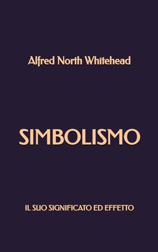 Simbolismo: Il suo significato ed effetto Simbolismo: Il suo significato ed effetto von Independently published
