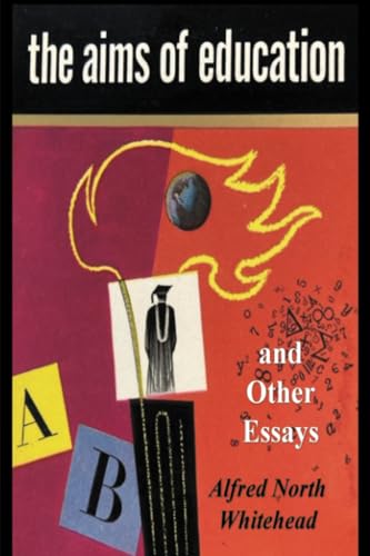 The Aims of Education and Other Essays The Aims of Education and Other Essays von Restored Editions