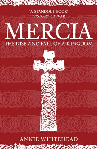 Mercia: The Rise and Fall of a Kingdom