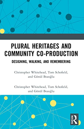 Plural Heritages and Community Co-production: Designing, Walking, and Remembering von Routledge