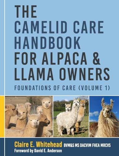 The Camelid Care Handbook for Alpaca & Llama Owners: Foundations of Care (Volume 1) von Inspired By Publishing