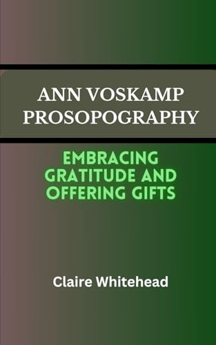 ANN VOSKAMP PROSOPOGRAPHY: Embracing Gratitude and Offering Gifts