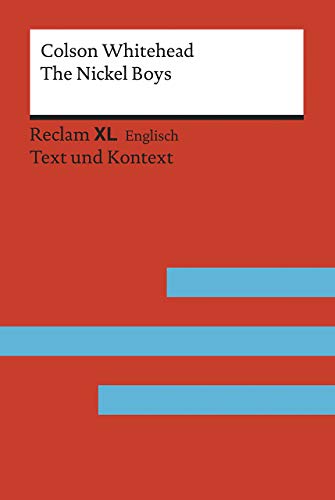 The Nickel Boys: Fremdsprachentexte Reclam XL – Text und Kontext. Niveau B2 – C1 (GER) (Reclam Fremdsprachentexte XL) von Reclam Philipp Jun.