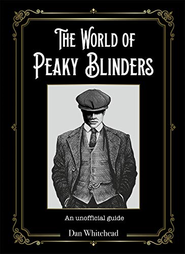 The World of Peaky Blinders: An Unofficial Guide von Studio Press
