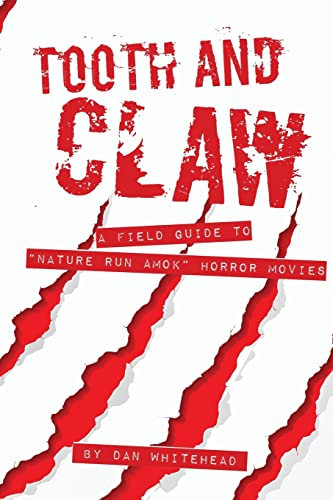 Tooth and Claw: A field guide to "nature bites back" movies. von CREATESPACE