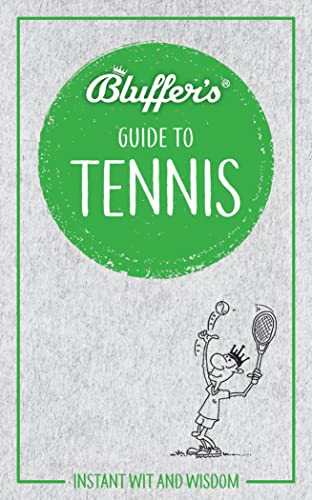 Bluffer's Guide to Tennis: Instant Wit and Wisdom (Bluffer's Guides) von Haynes Publishing UK