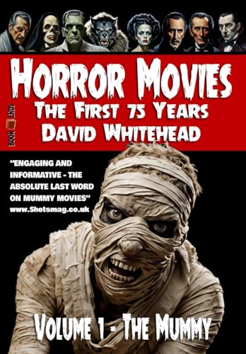 Horror Movies - The First 75 Years - Volume 1 - The Mummy von Independently published
