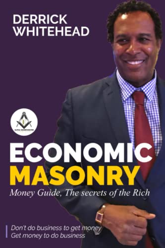 ECONOMIC MASONRY: Money Guild, The secrets of the Rich