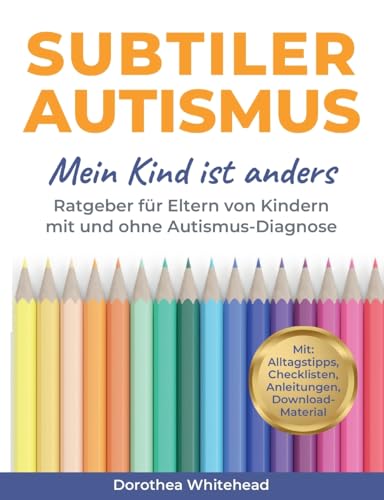 Subtiler Autismus: Mein Kind ist anders