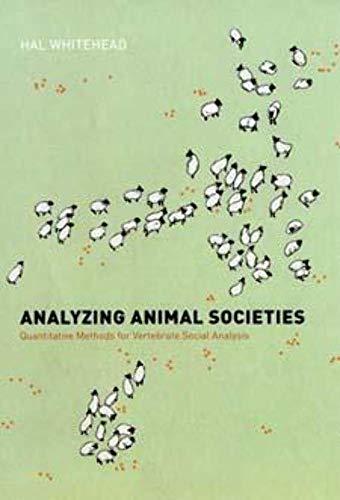 Analyzing Animal Societies: Quantitative Methods for Vertebrate Social Analysis von University of Chicago Press