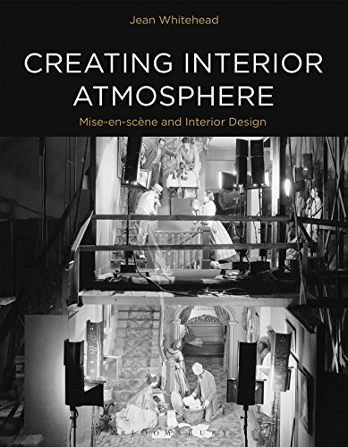 Creating Interior Atmosphere: Mise-en-scène and Interior Design von Bloomsbury Visual Arts