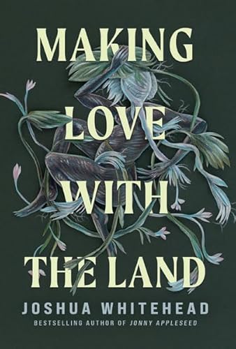 Making Love With the Land: Essays von University of Minnesota Press