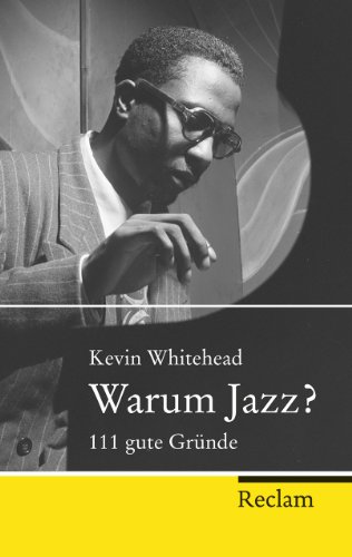 Warum Jazz?: 111 gute Gründe (Reclam Taschenbuch)