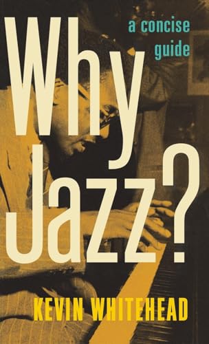 Why Jazz?: A Concise Guide von Oxford University Press, USA