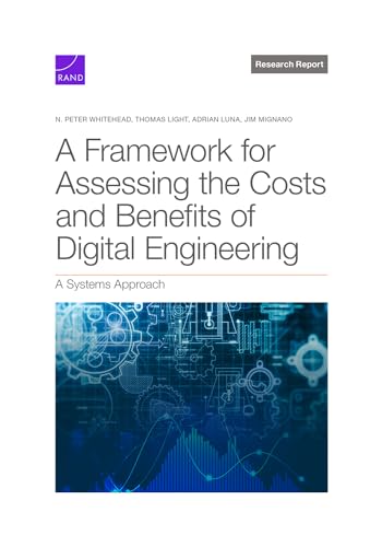 Framework for Assessing the Costs and Benefits of Digital Engineering: A Systems Approach von RAND Corporation