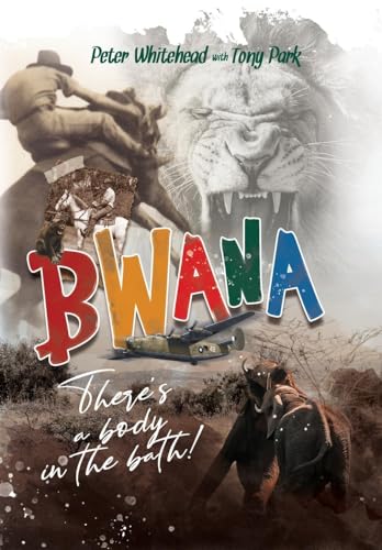 Bwana, There's a Body in the Bath! von Ingwe Publishing