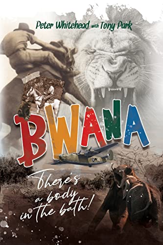Bwana, There's a Body in the Bath! von Ingwe Publishing