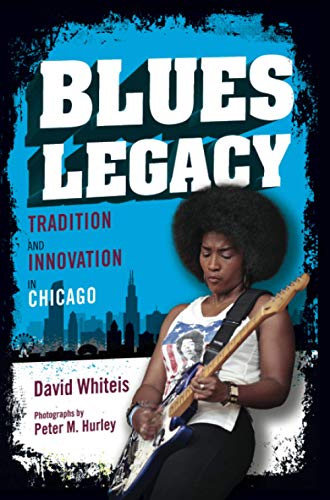 Blues Legacy: Tradition and Innovation in Chicago (Music in American Life)
