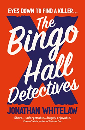 The Bingo Hall Detectives: The hilarious debut crime novel from Jonathan Whitelaw (Bingo Hall Detectives Book 1) von HarperCollins