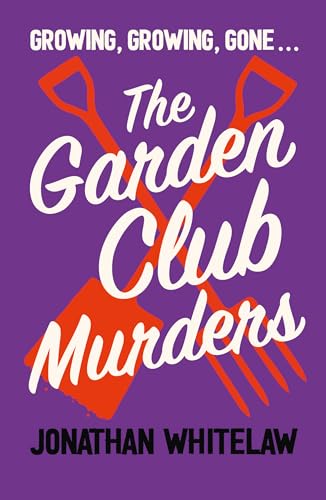 The Garden Club Murders: Unearth the clues in this addictive slice of cosy crime new for 2025 (Bingo Hall Detectives Book 4) von HarperNorth