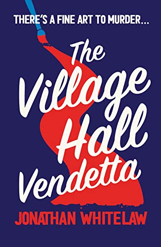 The Village Hall Vendetta: Can you solve the clues in the most fiendish new cosy crime novel for spring 2023? von HarperCollins