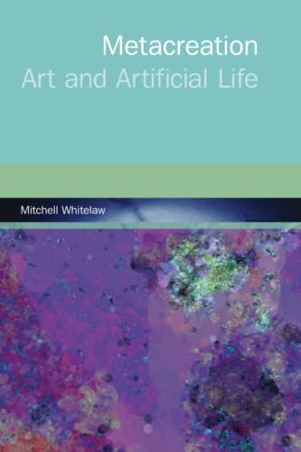 Metacreation: Art and Artificial Life (The MIT Press) von MIT Press