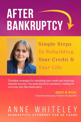 AFTER BANKRUPTCY: Simple Steps To Rebuilding Your Credit & Your Life von Self Publisher
