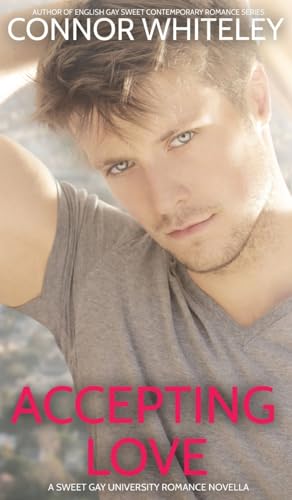 Accepting Love: A Sweet Gay University Romance Novella (The English Gay Contemporary Romance Books, Band 8) von CGD Publishing