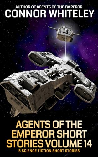 Agents of The Emperor Short Stories Volume 14: 5 Science Fiction Short Stories (Agents Of The Emperor Science Fiction Stories) von Independently published