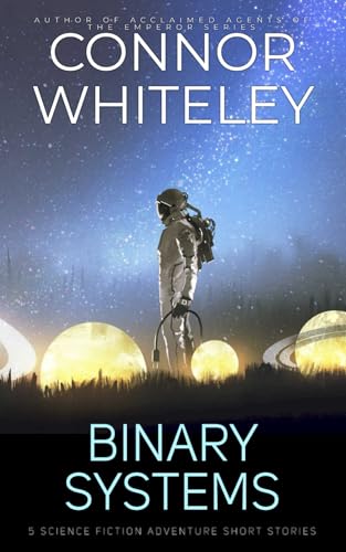 Binary Systems: 5 Science Fiction Adventure Short Stories Binary Systems: 5 Science Fiction Adventure Short Stories von Independently published
