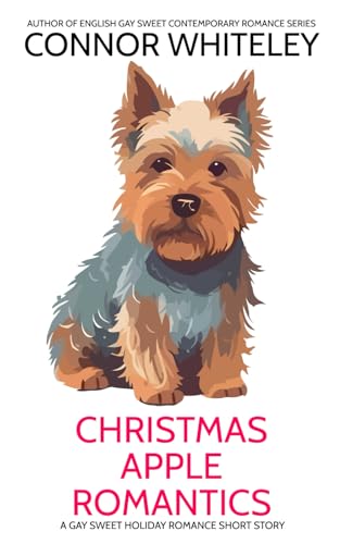 Christmas Apple Romantics: A Gay Sweet Holiday Romance Short Story (The English Gay Sweet Contemporary Romance Stories) von Independently published