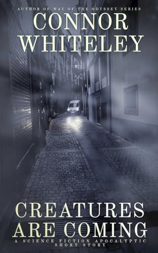 Creatures Are Coming: A Science Fiction Apocalyptic Short Story Creatures Are Coming: A Science Fiction Apocalyptic Short Story von Independently published
