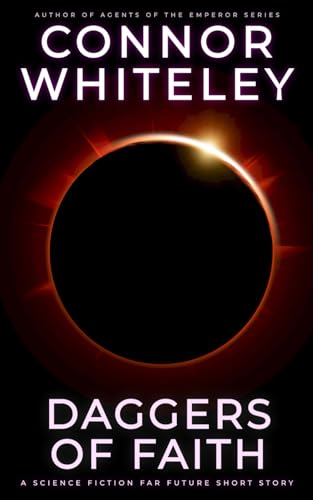 Daggers Of Faith: A Science Fiction Far Future Short Story (Way Of The Odyssey Science Fiction Fantasy Stories) von Independently published