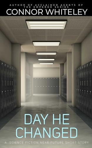 Day He Changed: A Science Fiction Near Future Short Story Day He Changed: A Science Fiction Near Future Short Story von Independently published