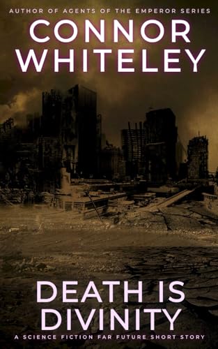 Death Is Divinity: A Science Fiction Far Future Short Story (Way Of The Odyssey Science Fiction Fantasy Stories) von Independently published
