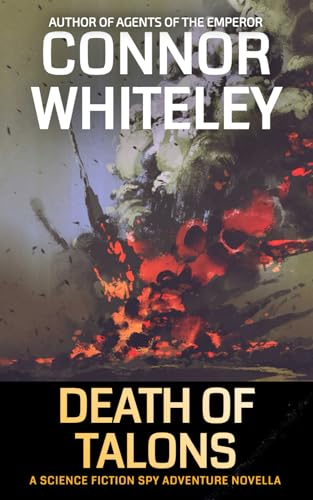Death Of Talons: A Science Fiction Spy Adventure Novella (Agents Of The Emperor Science Fiction Stories, Band 23) von Independently published
