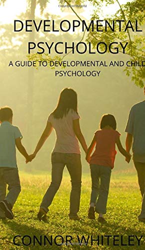 Developmental Psychology: A Guide to Developmental and Child Psychology (Introductory, Band 25) von CGD Publishing
