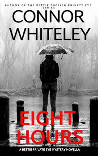 Eight Hours: A Bettie English Private Eye Mystery Novella (The Bettie English Private Eye Mysteries, Band 17) von Independently published
