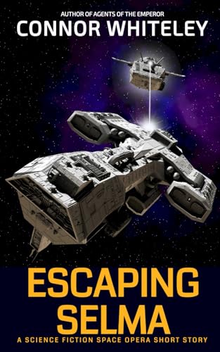 Escaping Selma: A Science Fiction Space Opera Short Story (Agents Of The Emperor Science Fiction Stories) von Independently published